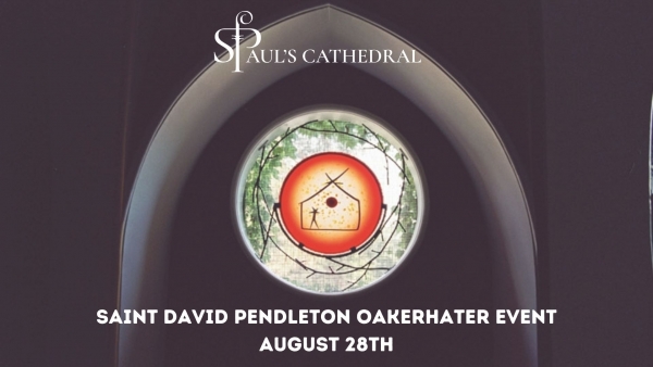 Saint David Pendleton Oakerhater Event - Saturday, August 28th