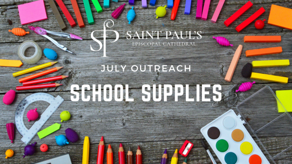 JULY OUTREACH PROJECT: SCHOOL SUPPLY DRIVE
