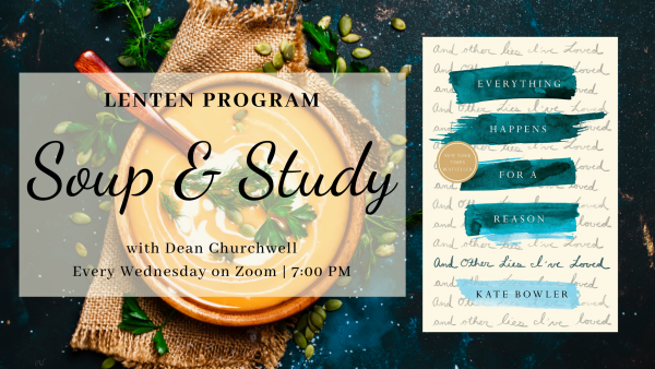 Soup & Study Lenten Program with Dean Churchwell